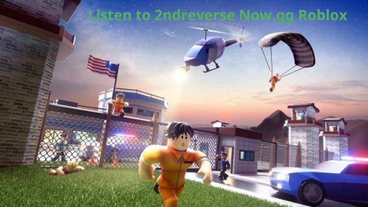 listen to 2ndreverse now.gg roblox