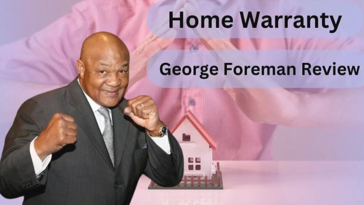 choice home warranty george foreman